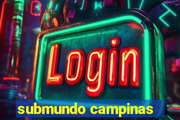 submundo campinas